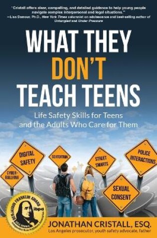 Cover of What They Don't Teach Teens: Life Safety Skills for Teens and the Adults Who Care for Them