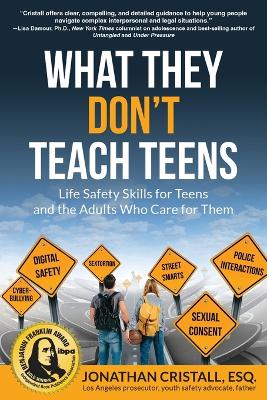 Cover of What They Don't Teach Teens: Life Safety Skills for Teens and the Adults Who Care for Them