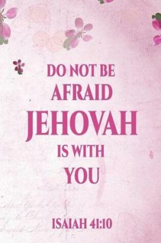 Cover of Do Not Be Afraid Jehovah Is with You