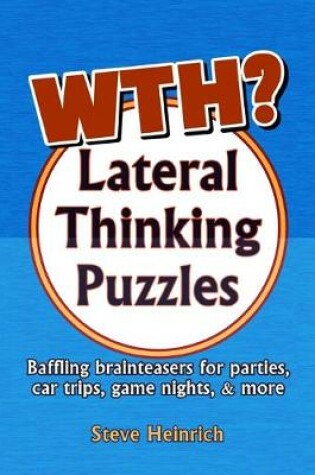 Cover of WTH? Lateral Thinking Puzzles