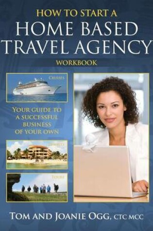 Cover of How to Start a Home Based Travel Agency Workbook