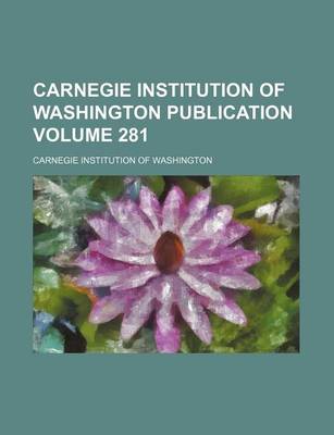 Book cover for Carnegie Institution of Washington Publication Volume 281
