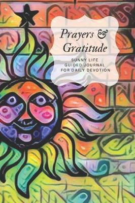 Book cover for Prayers and Gratitude Sunny Life Guided Journal for Daily Devotion