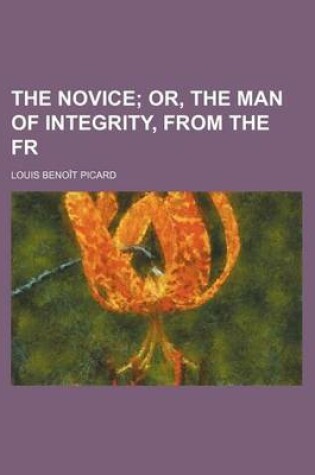 Cover of The Novice; Or, the Man of Integrity, from the Fr