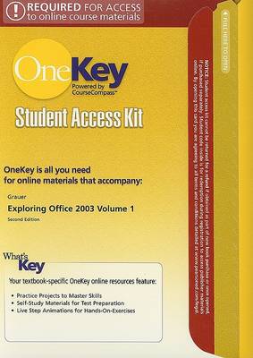 Book cover for OneKey CourseCompass, Student Access Kit, Exploring Microsoft Office 2003, Volume 1