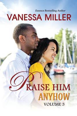 Cover of Praise Him Anyhow-Volume 3