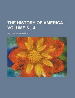 Book cover for The History of America Volume N . 4