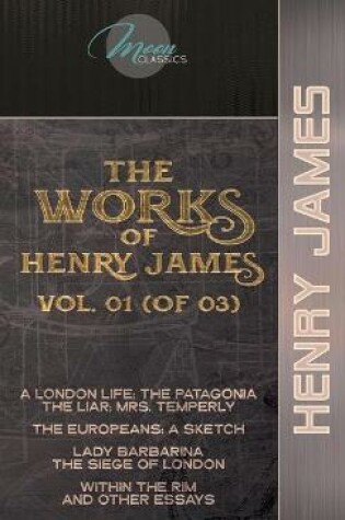 Cover of The Works of Henry James, Vol. 01 (of 03)