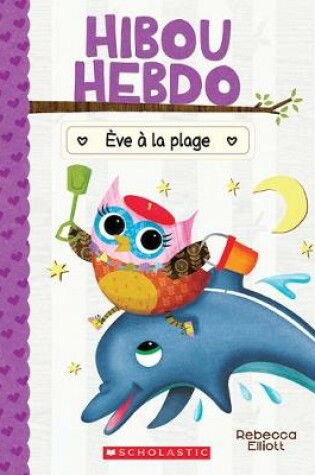 Cover of Hibou Hebdo: No 14 - �ve � La Plage