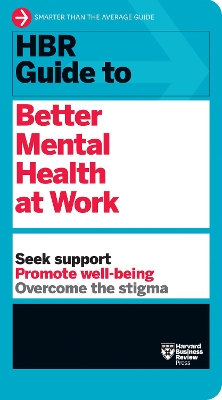 Book cover for HBR Guide to Better Mental Health at Work (HBR Guide Series)