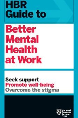 Cover of HBR Guide to Better Mental Health at Work (HBR Guide Series)