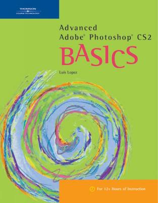 Book cover for Advanced Adobe Photoshop Cs2 Basics