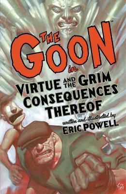 Book cover for The Goon: Volume 4: Virtue & The Grim Consequences Thereof (2nd Edition)