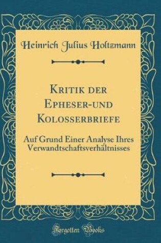 Cover of Kritik Der Epheser-Und Kolosserbriefe