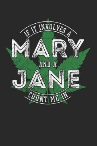 Cover of If It Involves A Mary And A Jane Count Me In