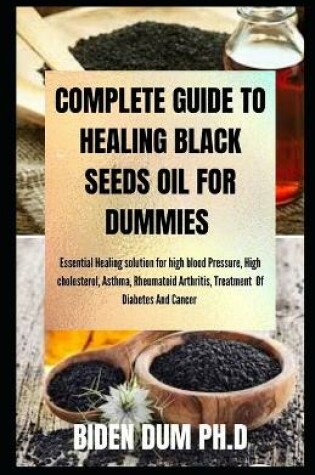 Cover of Complete Guide to Healing Black Seeds Oil for Dummies