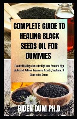 Book cover for Complete Guide to Healing Black Seeds Oil for Dummies