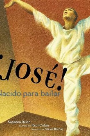 Cover of ¡José! Nacido Para Bailar (Jose! Born to Dance)