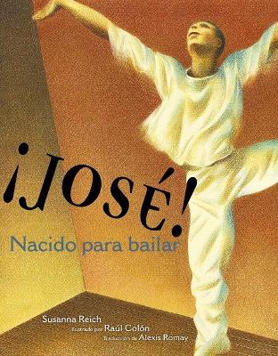 Book cover for ¡José! Nacido Para Bailar (Jose! Born to Dance)