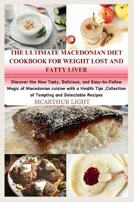 Book cover for The Ultimate Macedonian Diet Cookbook for Weight Lost and Fatty Liver