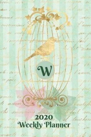 Cover of Plan On It 2020 Weekly Calendar Planner 15 Month Pocket Appointment Notebook - Gilded Bird In A Cage Monogram Letter W