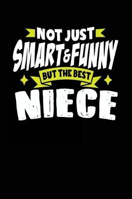 Book cover for Not Just Smart & Funny But The Best Niece