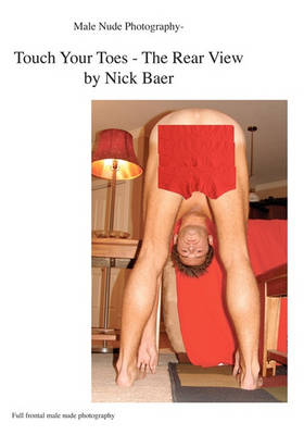 Book cover for Male Nude Photography- Touch Your Toes - The Rear View