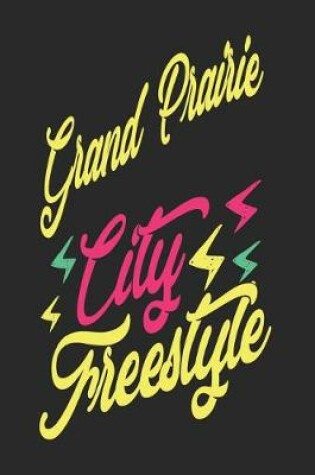 Cover of Grand Prairie City Freestyle