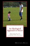 Book cover for An Ideological Approach to Soccer
