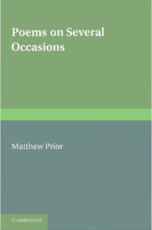 Cover of The Writings of Matthew Prior: Volume 1, Poems on Several Occasions