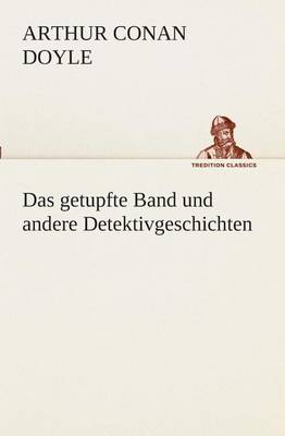 Book cover for Das getupfte Band und andere Detektivgeschichten