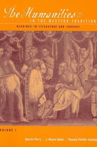 Cover of The Humanities in the Western Tradition: Readings in Literature and Thought, Volume I