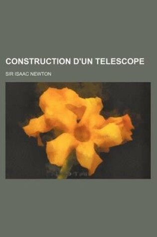 Cover of Construction D'Un Telescope