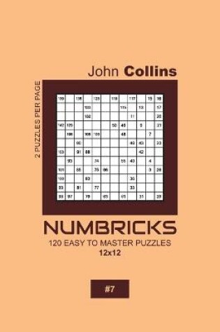 Cover of Numbricks - 120 Easy To Master Puzzles 12x12 - 7
