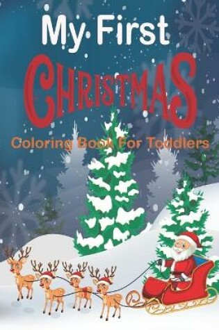 Cover of My First Christmas Coloring Book for Toddlers