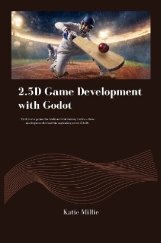 Cover of 2.5D Game Development with Godot