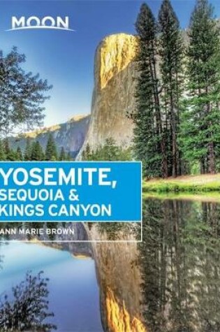 Cover of Moon Yosemite, Sequoia & Kings Canyon (Seventh Edition)