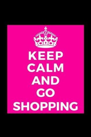 Cover of Keep Calm and Go Shopping