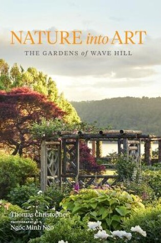 Cover of Nature Into Art: The Gardens of Wave Hill