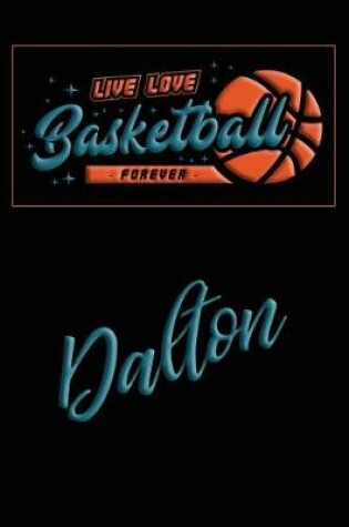 Cover of Live Love Basketball Forever Dalton