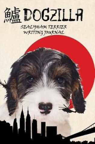 Cover of Dogzilla Sealyham Terrier Writing Journal