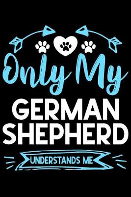 Book cover for Only my German Shepherd understands me