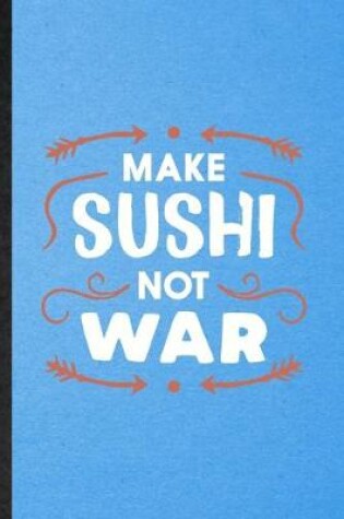 Cover of Make Sushi Not War