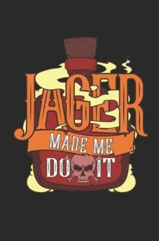 Cover of Jager Made Me Do It