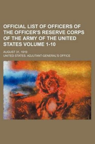 Cover of Official List of Officers of the Officer's Reserve Corps of the Army of the United States Volume 1-10; August 31, 1919