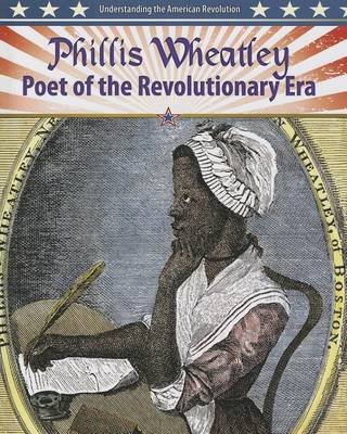 Book cover for Phillis Wheatley: Poet of the Revolutionary Era