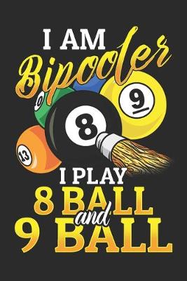 Book cover for I am Bipooler I Play 8 Ball and 9 Ball