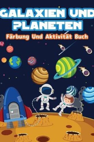Cover of Galaxien und Planeten Färbung und Aktivität Buch