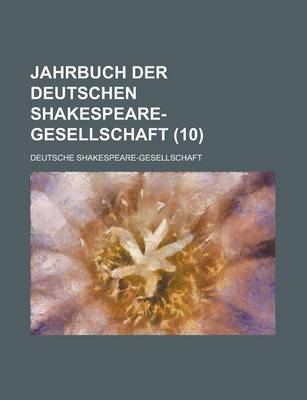 Book cover for Jahrbuch Der Deutschen Shakespeare-Gesellschaft (10)