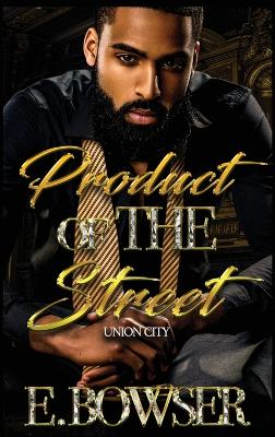 Book cover for Product Of The Street Union City Book 1